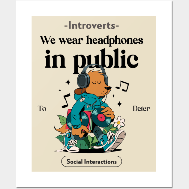 Introverts wear headphones in public Wall Art by Hermit-Appeal